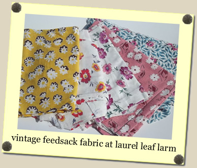 vintage feedsack fabric at Laurel Leaf Farm