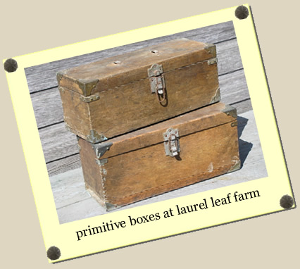 primitive boxes at Laurel Leaf Farm