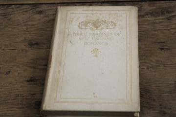 1890s antique book Heroines of New England Romance, gold  white art binding