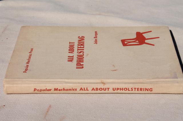 1950s Popular Mechanics hand book All About Upholstering, mid-century modern furniture designs
