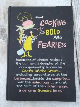1st edition Sunset Chefs of the West cookbook, Cooking Bold & Fearless