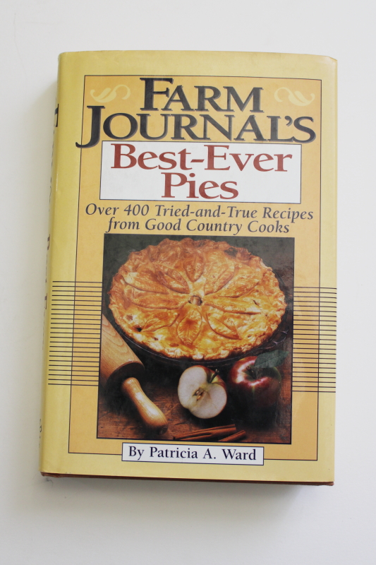 400 recipes Best Ever Pies sweet savory vintage Farm Journal cook book