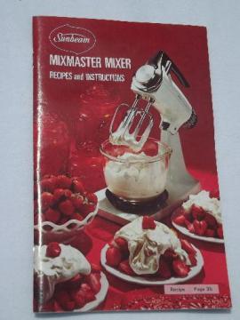 70s vintage Sunbeam mixmaster cookbook, mixer instructions and recipes