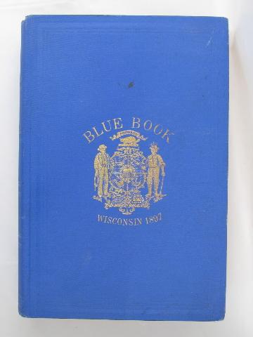 antique 1897 Wisconsin Blue Book, genealogy, statistics, state government etc.