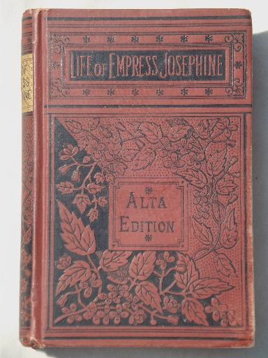 1870 Life of Empress Josephine, antique  Alta edition book w/ old gold