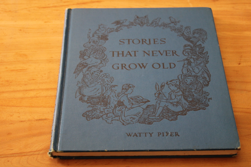 1930s vintage Watty Piper picture book, Stories That Never Grow Old