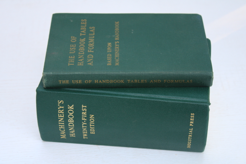 1979 vintage 21st edition Machinerys Handbook and additional book on the Use of Tables Formulas