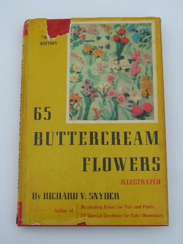 65 Buttercream Flowers, vintage cake decorating book, icing and frosting cakes