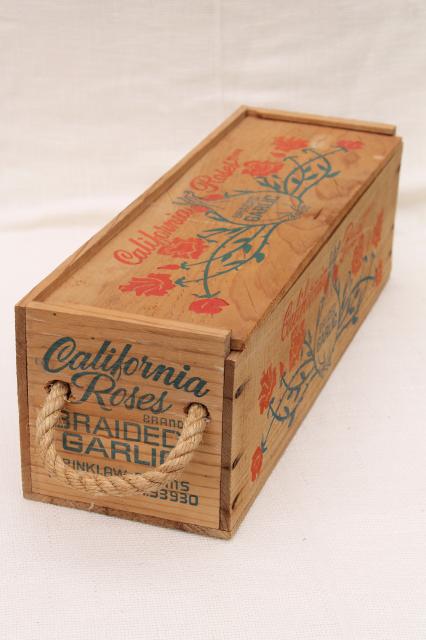 California Roses garlic box, vintage wood packing box fruit crate w/ rope handles