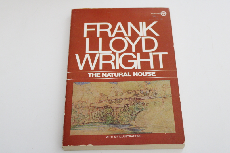 Frank Lloyd Wright The Natural House, architectural design in his own words, black  white photos