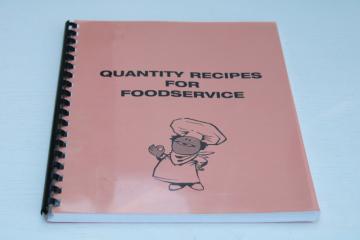 Quantity Food Service Recipes cookbook, diner or community dinner, church supper, large gatherings