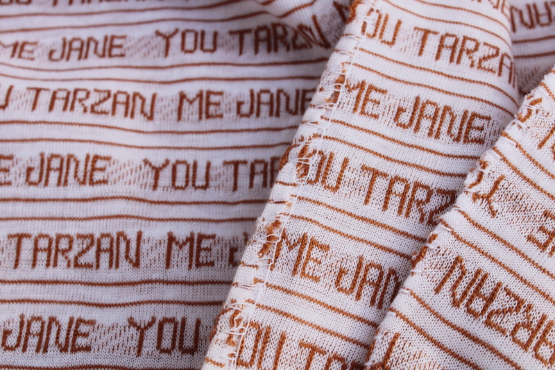 You Tarzan Me Jane 70s vintage poly knit fabric, funny sexy retro fabric for tees or sleepwear