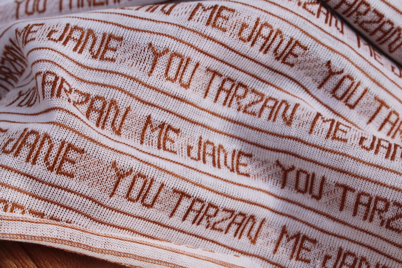 You Tarzan Me Jane 70s vintage poly knit fabric, funny sexy retro fabric for tees or sleepwear