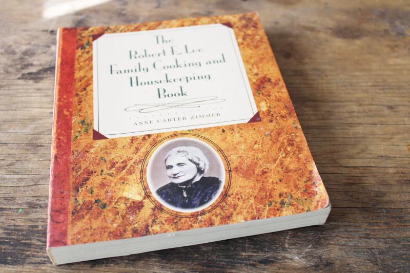 antebellum southern recipes Robert E Lee family cook book, history & cooking