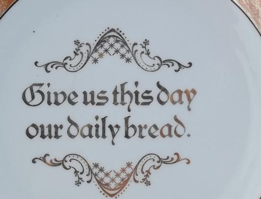 antique  china plate, Give Us This Day Our Daily Bread prayer for grace