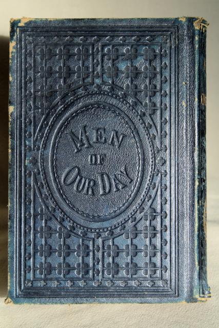 antique leather bound book Men of Our Day, 19th century history Civil War heros