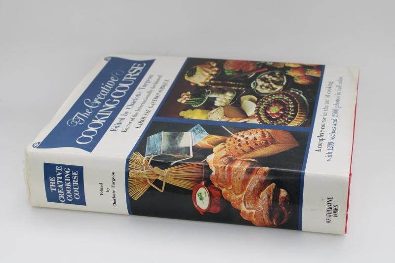 encyclopedic 80s vintage cook book, Creative Cooking from the editor of Larousse Gastronomique