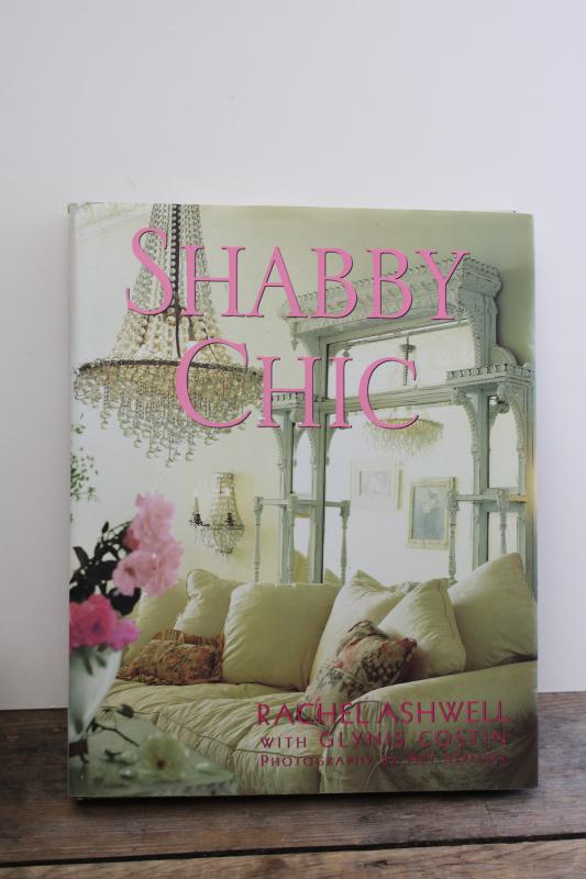 first edition book Shabby Chic, the original Rachel Ashwell decorating classic