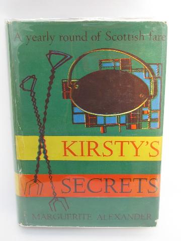 vintage 1958 cookbook, Kirsty's Secrets A Yearly Round of Scottish Fare