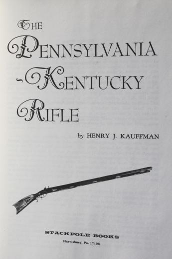 The Pennsylvania-Kentucky Rifle: Henry J. Kauffman: 9781883294557