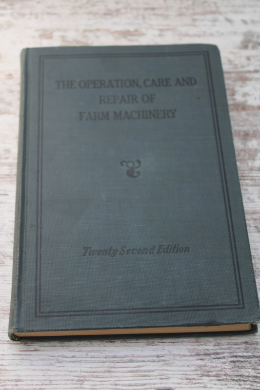 vintage farmers hand book Operation, Care-Repair of Farm Machinery 22nd edition 1940s
