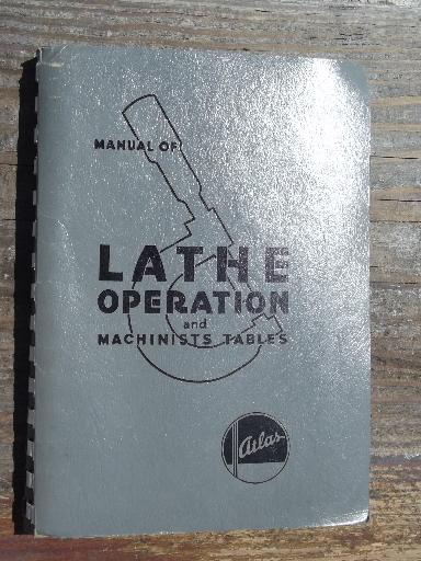 vintage machinist's lathe operation manual w/illustrations and tables