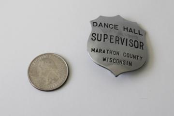 vintage metal badge costume party jewelry Dance Hall Supervisor Marathon Co Wisconsin