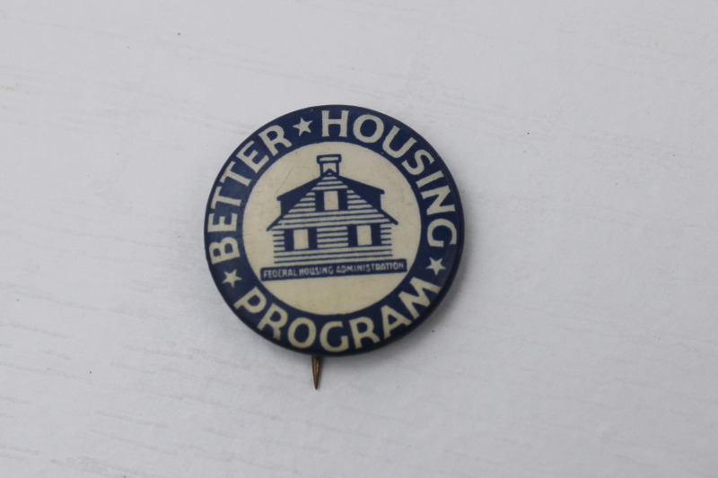 photo of 1930s vintage metal pin back button Federal Housing Administration Better Housing Program  #2