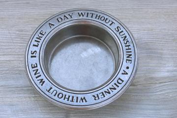 photo of A Dinner Without Wine Day Without Sunshine vintage Wilton Armetale wine bottle coaster