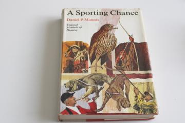 catalog photo of A Sporting Chance Unusual Methods of Hunting vintage book, hunters adventure stories 