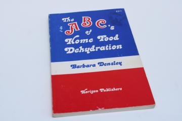 ABCs of Home Food Dehydration, prepper's guide to preserving almost anything, vintage cookbook 