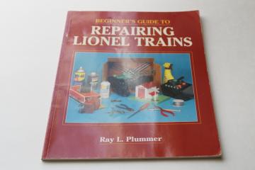 catalog photo of Beginners Guide to Repairing Lionel Trains, Ray L Plummer softcover book 1990s vintage 