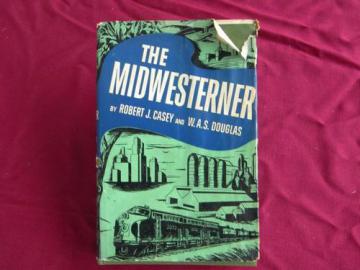 catalog photo of The Midwesterner- Dwight Green and story of the Al Capone trial 1st ed?