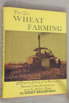 catalog photo of This Was Wheat Farming a pictorial history of farms, farmers, old farm equipment