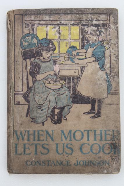 photo of antique cookbook for little girls, vintage 1917 When Mother Lets Us Cook #1